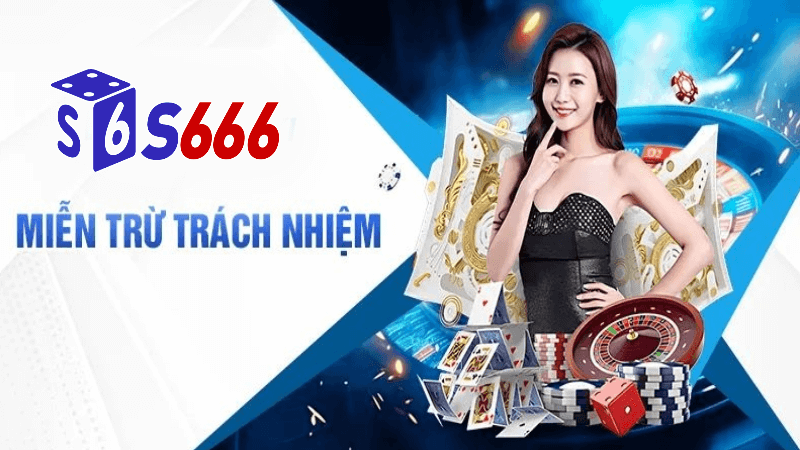 Miễn trừ trách nhiệm S666